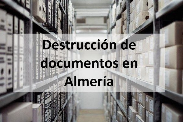 Destrucción de documentos en Almería